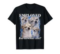 Empleado Pero A Qué Costo Funny Chihuahua Dog Meme Bootleg Camiseta
