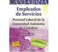 Empleados de servicios. Personal laboral de la comunidad autónoma de cantabria. Temario y test parte específica