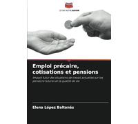 Emploi précaire, cotisations et pensions: Impact futur des situations de travail actuelles sur les pensions futures et la qualité de vie