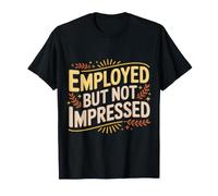 Employed But Not Impressed Oficinista - Camiseta
