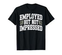 Employed But Not Impressed Oficinista Camiseta