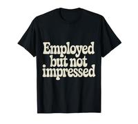 Employed But Not Impressed Oficinista - Camiseta