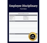 Employee Disciplinary Form Book: Simple Employee Warning Notice Forms to Record Workplace Incidents Violations Warnings Corrective Actions Notes and ... for Managers Supervisors and Organizations