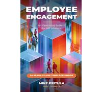 Employee Engagement: An Operating System for HR Leaders: An Operating System for HR Leaders