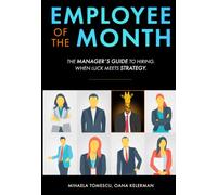 Employee Of The Month: The manager's guide to hiring. When luck meets strategy.