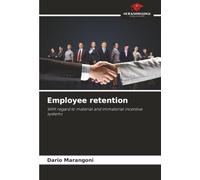 Employee retention: With regard to material and immaterial incentive systems