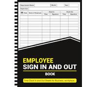 Employee Sign In and Out Book: Time Clock In/Out Sheets for Business, Office, Workplace, and Security Use