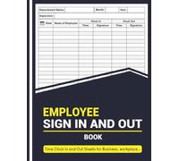 Employee Sign In and Out Book: Time Clock In/Out Sheets for Business, Office, Workplace, and Security Use - Includes Space for 3,332 Entries