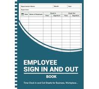 Employee Sign In and Out Book: Time Clock In/Out Sheets for Business, Workplace, and Office Use