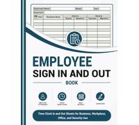 Employee Sign In and Out Book: Time Clock In/Out Sheets for Business, Workplace, Office, and Security Use, With Space for More Than 3200 Entries