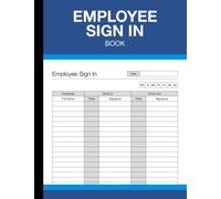 Employee Sign In Book: Time Clock In and Out Sheets - Hourly Staff Work Log - (120 Pages) - 8.5 x 11 Inches
