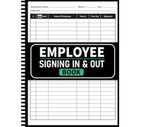 Employee Signing In and Out Book: Staff Signing In and Out Book with Time In, Time Out, Signature, and Notes | 120 Pages | 8.5 x 11 Inches.