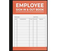 Employee Signing In and Out Book: Staff Signing In Log For Business, Workplace, Office, Front Desk Security