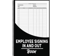 Employee Signing In and Out Book: Time Sheet Record Book for Staff, Employee Sign-In Log, Great for Business, Office and Security Desk