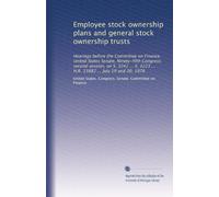 Employee stock ownership plans and general stock ownership trusts: Hearings before the Committee on Finance, United States Senate, Ninety-fifth ... 3223 ... H.R. 13882 ... July 19 and 20, 1978
