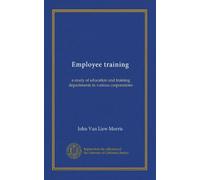 Employee training: a study of education and training departments in various corporations
