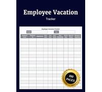Employee Vacation Tracker: Simple Staff Leave Management Journal to Track Employee Vacation Time Off Dates Approvals and Workplace Scheduling for HR Offices and Business Use