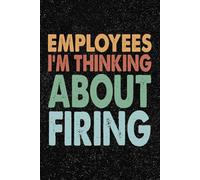 Employees I'm Thinking About Firing: 6x9 Office Journal Retro Notebook - 100+ Blank Lined Pages with Sarcastic Quotes Sayings | Funny Gag Gift for Coworkers, Boss, or Employees