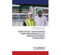 EMPLOYEES’ MOTIVATION AND PERFORMANCE OF MANUFACTURING COMPANIES