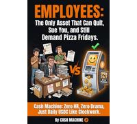 Employees: The Only Asset That Can Quit, Sue You, and Still Demand Pizza Fridays: Cash Machine: Zero HR, Zero Drama, Just Daily USDC Like Clockwork