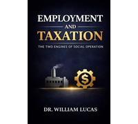 EMPLOYMENT AND TAXATIN: The Two Engines of Social Operation