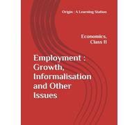 Employment : Growth, Informalisation and Other Issues, Notes Class 11 Economics NCERT CBSE