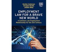 Employment Law for a Brave New World: A Common Law Employment Relationship for the 21st Century