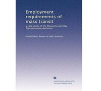 Employment requirements of mass transit: a case study of the Massachusetts Bay Transportation Authority