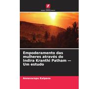 Empoderamento das mulheres através do Indira Kranthi Patham - Um estudo
