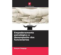 Empoderamento psicológico e desempenho dos funcionários