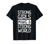 Empoderamiento de las mujeres Las niñas fuertes hacen un mundo fuerte Feminismo Camiseta