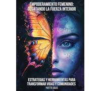 Empoderamiento Femenino_ Desatando la Fuerza Interior