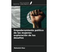 Empoderamiento político de las mujeres: exploración de los desafíos