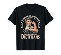 Empoderamiento Todas las mujeres crearon nutricionista dietista igual Camiseta