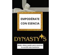Empodérate con esencia DYNASTY-S: Moda, alma y poder para construir tu versión más auténtica