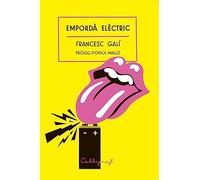 Empordà elèctric: Un viatge a les entranyes del rock dels anys vuitanta a l'Empordà: 24 (No Ficció)