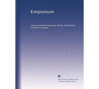 Emporium: rivista mensile illustrata d'arte, letteratura, science e varieta: Volume 21