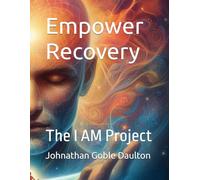 Empower Recovery: The I AM Project