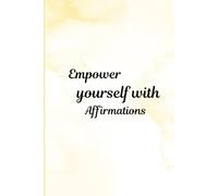 "Empower Yourself with Affirmations" - An affirmation journal for both men and women