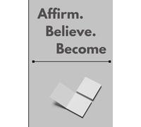 Empower yourself with Positive Affirmation - An Affirmation Journal for man and women