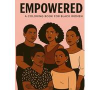 Empowered: A Coloring Book for Black Women