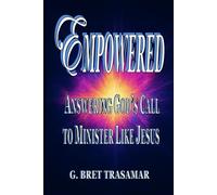 EMPOWERED: Answering God’s Call to Minister Like Jesus