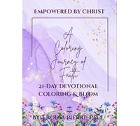Empowered by Christ: A Coloring Journey of Faith: 21 Day Devotional Coloring and Bloom