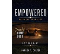 Empowered - Discover Your Gifts, Develop Your Gifts and Do Your Part