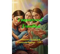 Empowered Families: Financial Literacy and Community Support - Vol. 6 (SERIES I: The Sanctity of Life Starts in the Womb)