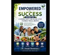 EMPOWERED FOR SUCCESS VOLUME TWO: COMMUNITY HEALTH AND FAMILY WELL-BEING. A CAPACITY BUILDING TRAINING MANUAL FOR REFUGEES AND IMMIGRANTS IN THE UNITED STATES