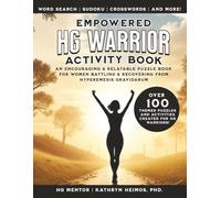 Empowered HG Warrior Activity Book: 100+ Encouraging and Relatable Puzzles and Activities for Women Battling or Recovering from Hyperemesis Gravidarum (HG)
