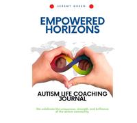 Empowered Horizons: Autism Life Coaching Journal