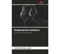 Empowered mothers: motherhood in support groups