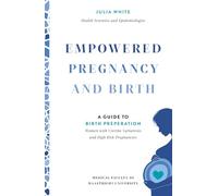 EMPOWERED PREGNANCY AND BIRTH: A guide to Pregnancy, Stress Management, and Birth Preperation for Women with Uterine Variations and High Risk Pregnancies (Motherhood and Pregnancy)